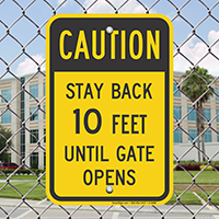 Stay Back 10 Feet Until Gate Opens Signs