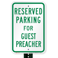 Parking Space Reserved For Guest Preacher Signs