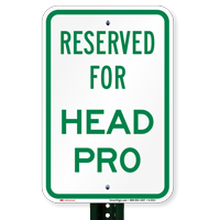 RESERVED FOR HEAD PRO Signs