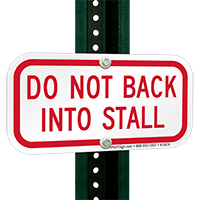 DO NOT BACK INTO STALL Signs