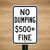 No Dumping $500+ Fine Sign