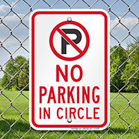 NO PARKING IN CIRCLE Signs