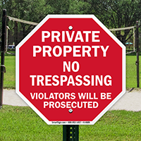 Private Property: No trespassing violators prosecuted sign