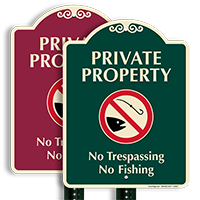 Private Property No Trespassing, No Fishing Sign