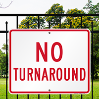 NO TURNAROUND Signs
