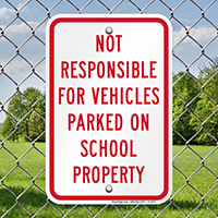 Not Responsible Vehicles Parked School Property Signs