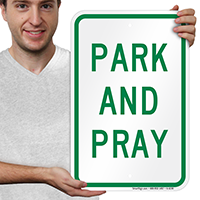 PARK AND PRAY Signs