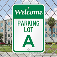 Welcome - Parking Lot A Signs