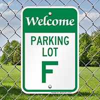 Welcome - Parking Lot F Signs