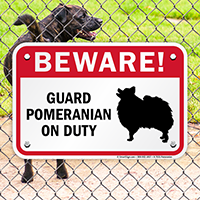 Beware! Guard Pomeranian On Duty Guard Dog Sign