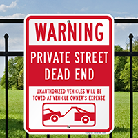 Warning Private Street Dead End, Unauthorized Towed Signs