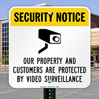 Security Notice - Protected By Video Surveillance Sign