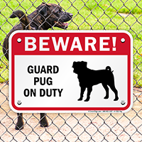 Beware! Guard Pug On Duty Guard Dog Sign
