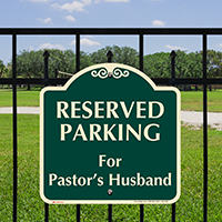 Reserved Parking For Pastors Husband Signature Sign