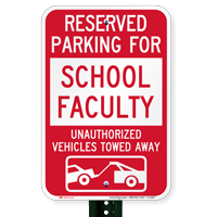Reserved Parking For School Faculty Tow Away Signs