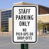 Staff Parking No Pick-Ups Or Drop-Offs Signs