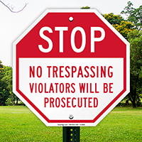 Stop No Trespassing Violators Will Be Prosecuted Sign