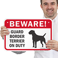 Beware! Guard Border Terrier On Duty Sign