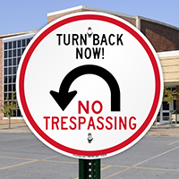 Turn Back Now No Trespassing Sign