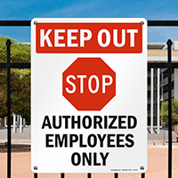 Keep Out - Authorized Employees Only Sign