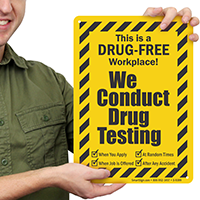 Drug Free Workplace! We Conduct Drug Testing Sign