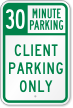 30 Minute Parking Client Parking Only Sign