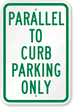 Parallel To Curb Parking Only Sign
