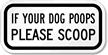 Dog Poops Please Scoop Sign