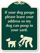 If Your Dog Poops Leave Your Address Sign