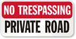No Trespassing, Private Road Sign
