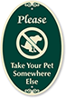 Please Take Your Pet Somewhere Else Designer Sign