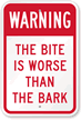 Warning: Bite Is Worse Than The Bark Sign