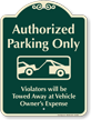 Authorized Parking Only, Violators Towed Signature Sign