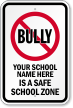 Custom No Bullying Safe School Zone Sign
