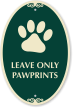 Leave Only Pawprints Signature Sign