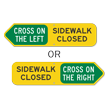 Sidewalk Closed Cross On The Left Or Right Sign