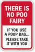 There Is No Poo Fairy Funny Dog Poop Sign