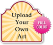 Upload Your Own Art Custom Palladio Sign   18in. x 18in.
