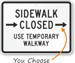 Use Temporary Walkway Sidewalk Closed Arrow Sign