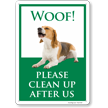Woof Please Clean Up After Us Dog Poop Sign