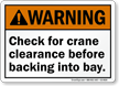 Check For Crane Clearance Before Backing Into Bay Sign
