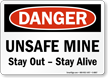 Unsafe Mine, Stay Out Stay Alive Sign