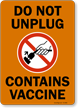 Orange Do Not Unplug Contains Vaccine Sign