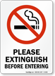Please Extinguish Before Entering (symbol) Sign