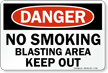 No Smoking Blasting Area Keep Out Danger Sign