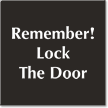 Remember Lock The Door Engraved Sign
