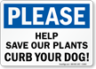 Save Plants, Curb Your Dog Sign