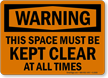 Warning This Space Must Kept Clear Sign