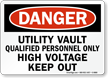 Utility Vault High Voltage Keep Out Sign