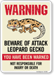 Warning Beware of Attack Leopard Gecko Sign You Have Been Warned Not Responsible For Injury Or Death Sign